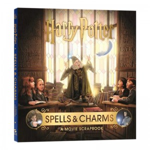 Harry Potter–Spells & Charms: A Movie Scrapbook